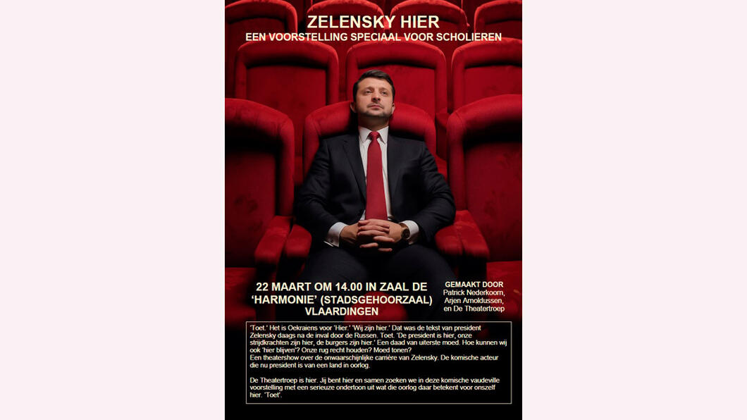 U bent uitgenodigd voor de theater-voorstelling ‘Zelensky Hier‘ - maart 2024