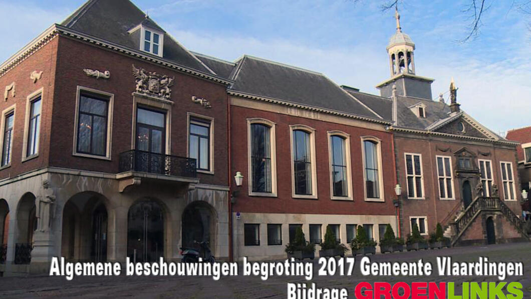 Bijdrage GroenLinks Vlaardingen aan algemene beschouwingen begroting 2017 - 9 en 10 november 2016