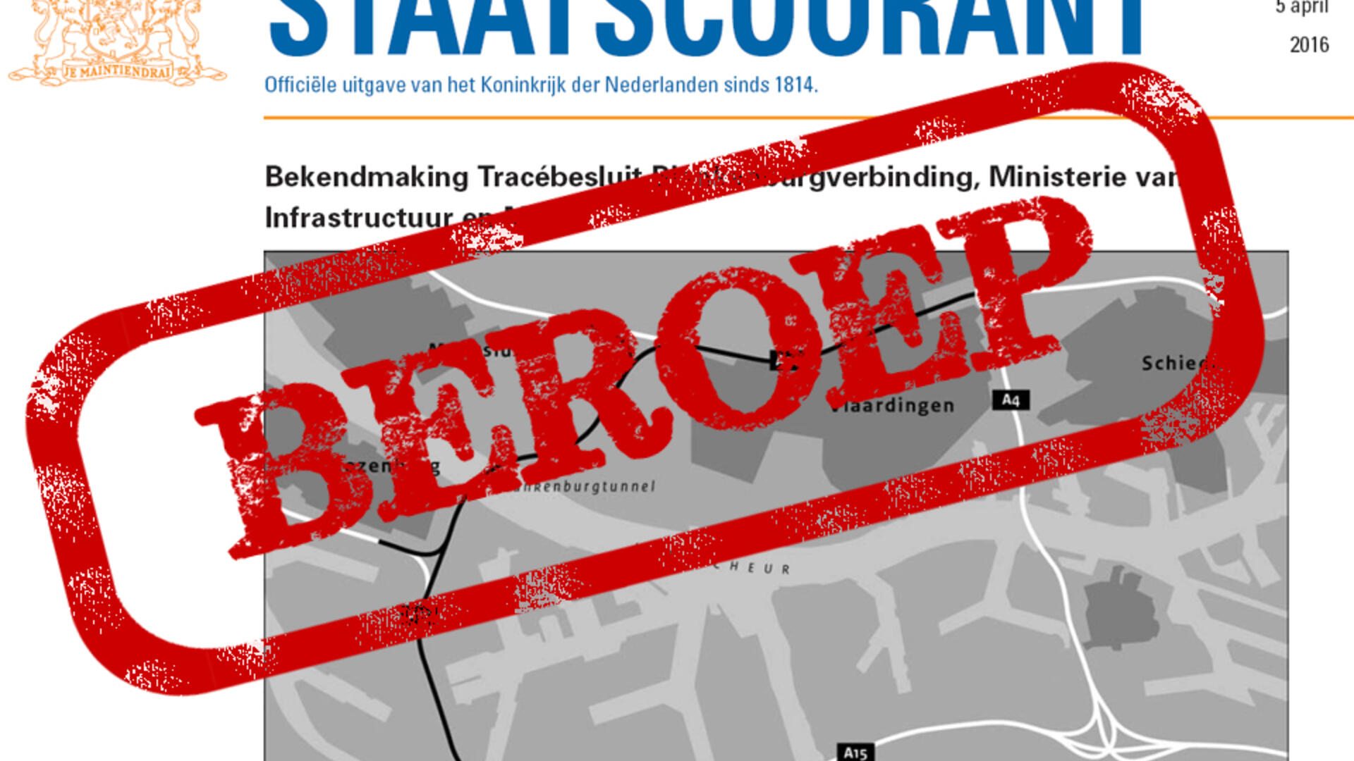 Bekendmaking Tracébesluit Blankenburgverbinding in de Staatscourant 5 april 2016 Ga in beroep!