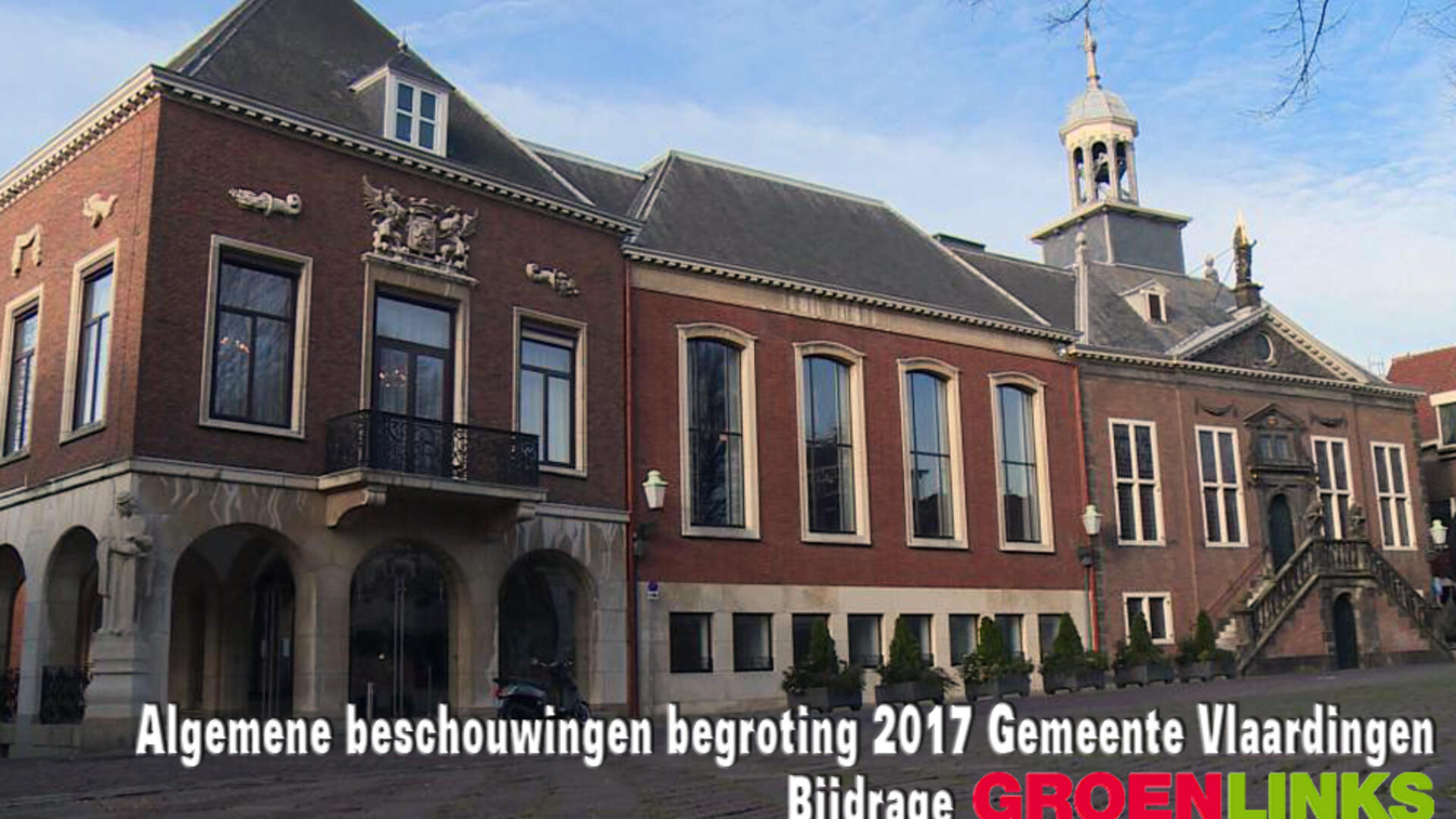Bijdrage GroenLinks Vlaardingen aan algemene beschouwingen begroting 2017 - 9 en 10 november 2016