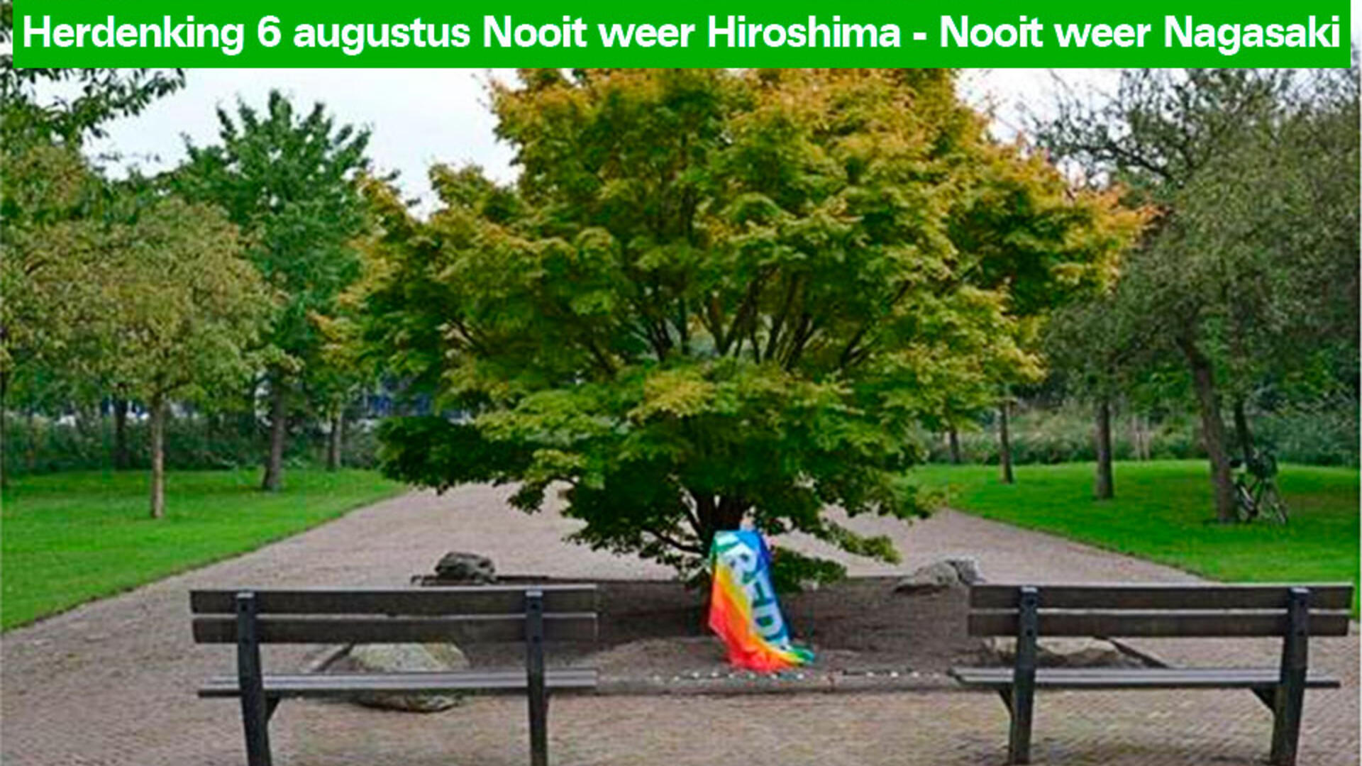 Herdenking 6 augustus 2019: Nooit weer Hiroshima - Nooit weer Nagasaki